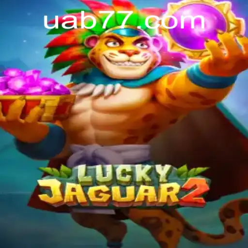 Descubra o Fascinante Mundo do Jogo Luckyjaguar2 em Uab777.com